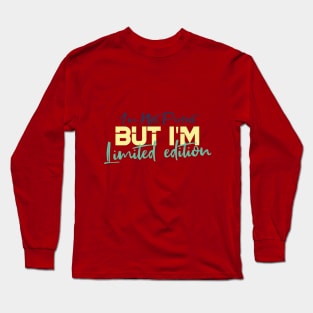 I'm Not Perfect But I'm Limited Edition Long Sleeve T-Shirt